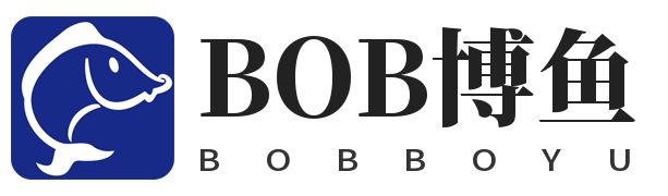 BOB博鱼·(Boyu)中国官方网站-BoyuSPORT